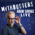 MYTHBUSTERS - Adam Savage Live