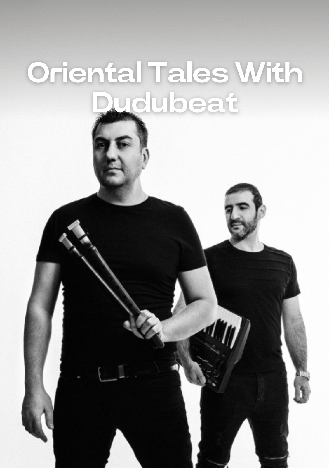 Oriental Tales with DudubeatRedefining modern music with ancient soul at 360°